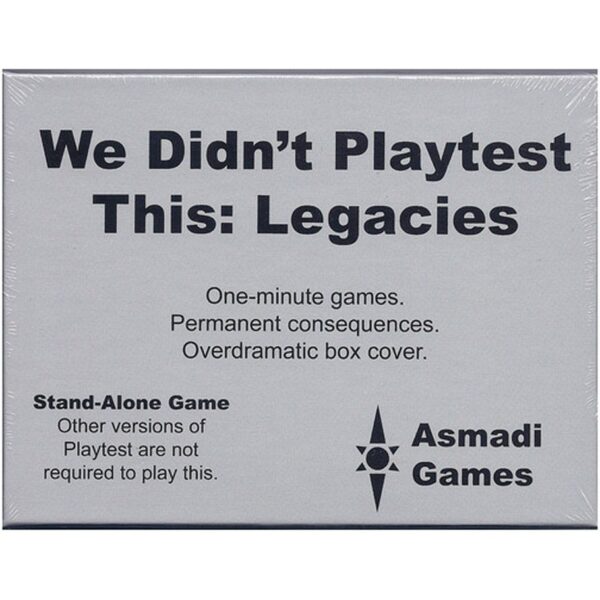 We Didn't Playtest This: Legacies