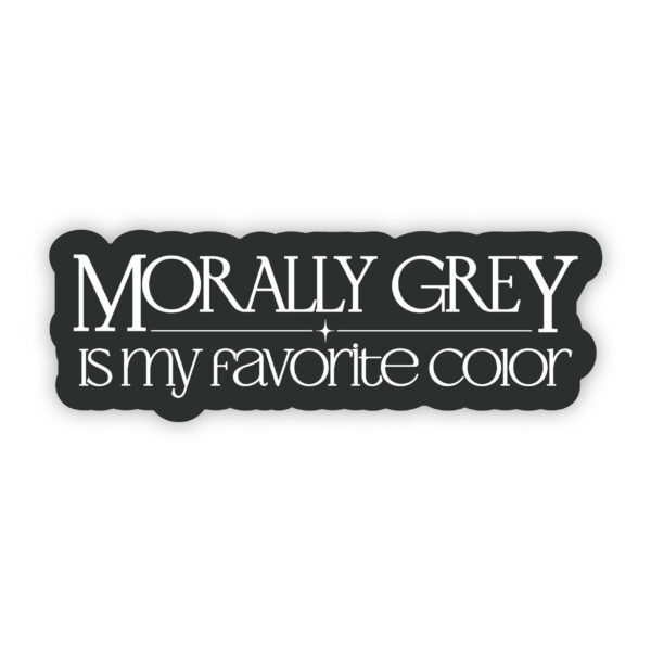 STK: Morally Grey Is My Favorite Color