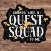STK: Sounds Like A Quest Squad