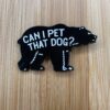 PIN: Can I Pet That Dog?