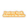 STK: I Put My Book Down