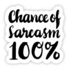 STK: Chance of Sarcasm 100%