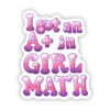 STK: I Got An A+ In Girl Math