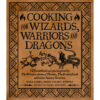 Cooking for Wizards, Warriors & Dragons