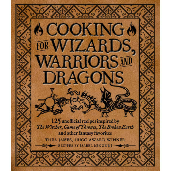 Cooking for Wizards, Warriors & Dragons