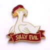 PIN: Silly Evil Goose