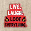 STK: Live, Laugh, Loot Everything