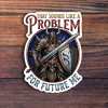 STK: That Sounds Like A Problem For Future Me