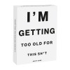 I'm Getting Too Old For This S**t